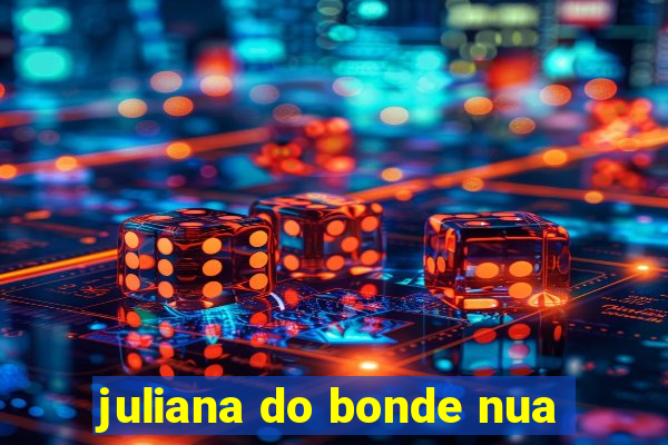 juliana do bonde nua